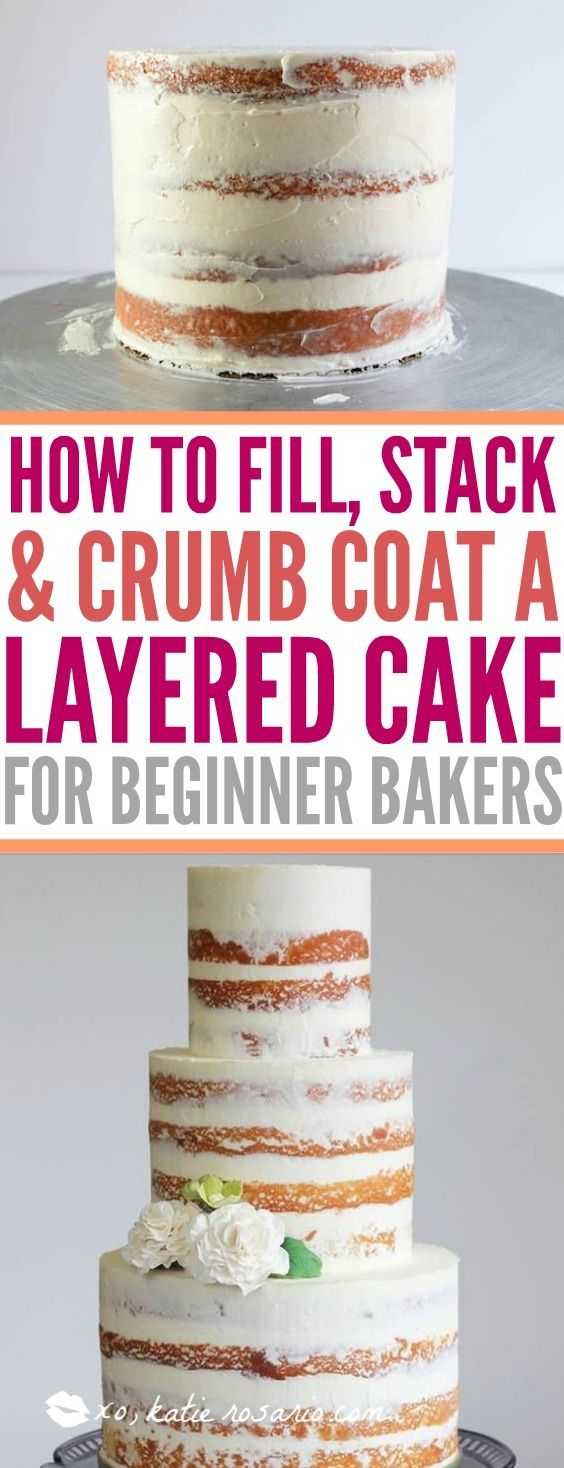 How to Fill, Stack and Crumb Coat a Layered Cake Dessert Recipes Grill