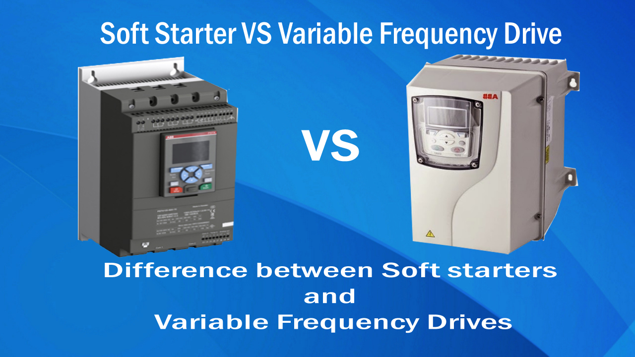 Soft Starter VS Variable Frequency Drive│ Difference between Soft