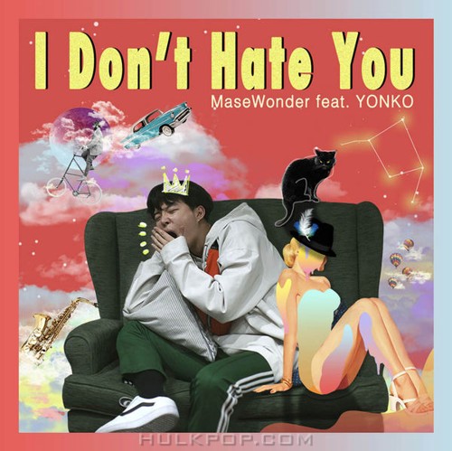 MaseWonder – I Don’t Hate You (feat. Yonko) – Single