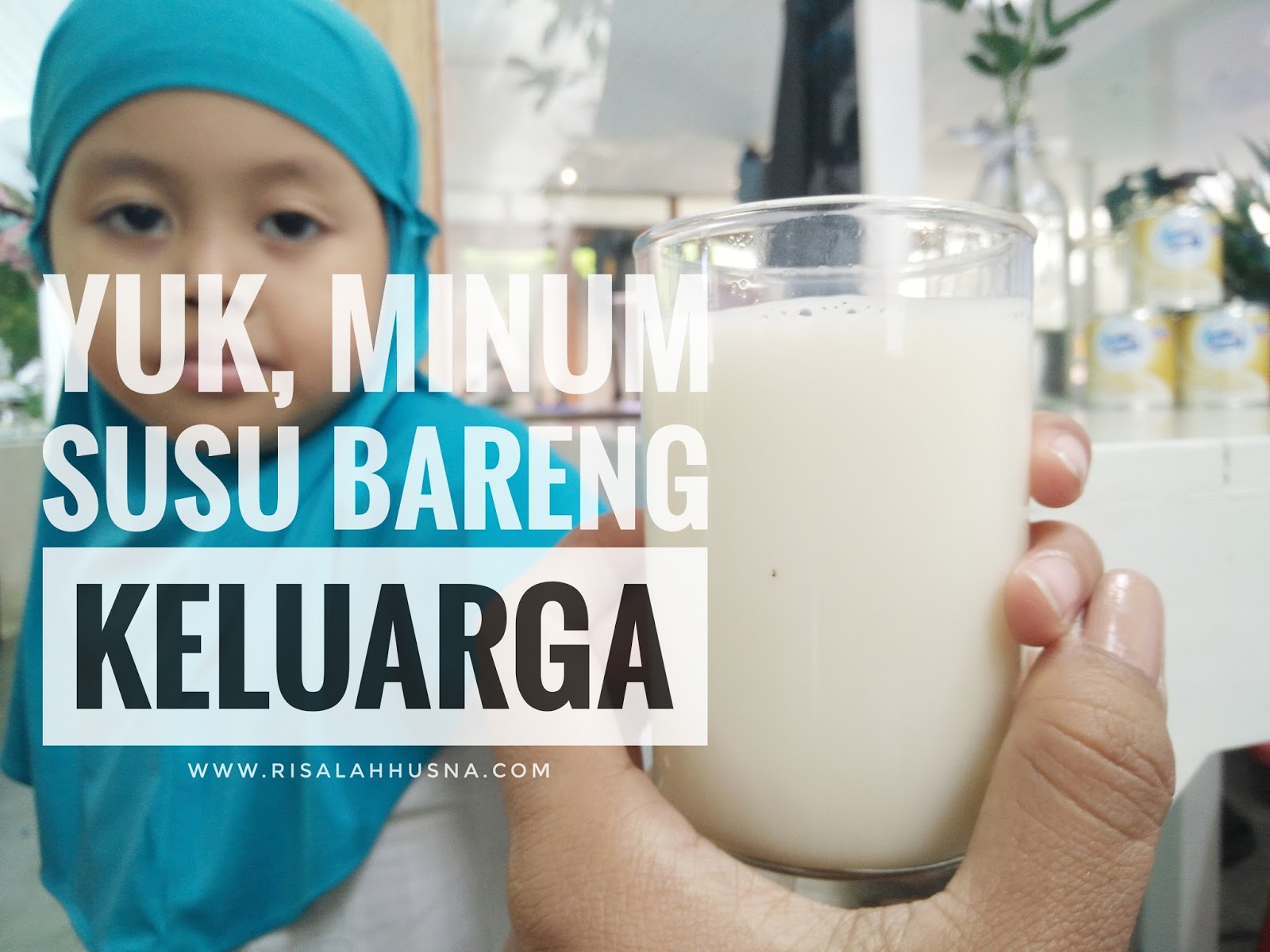 Risalah Husna: Yuk, Minum Susu Bareng Keluarga Setiap Hari Risalah Husna ... supaya lebih dekat dengan keluarga yaitu minum susu bersama. Simple kan? Iya aja. Kenapa minum susu bareng bisa mendekatkan hubungan antar keluarga.