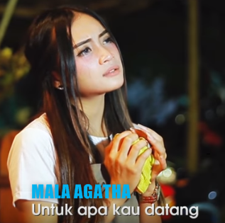 Download Lagu Mala Agatha Untuk Apa Kau Datang Mp3 (Dangdut Terbaru 2018)