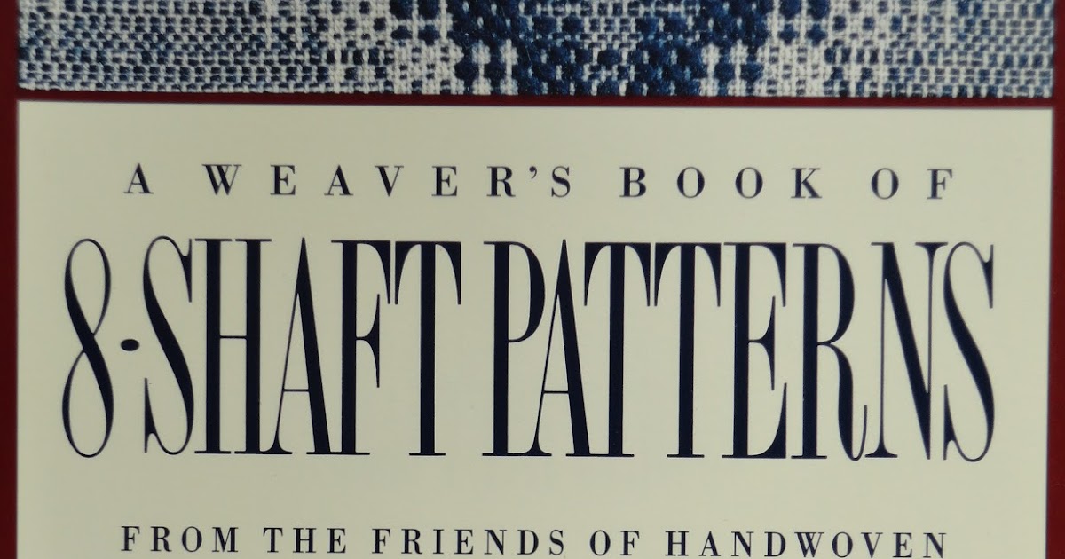 Weave Again 洋書；A WEAVER'S BOOK OF 8SHAFT PATTERNS