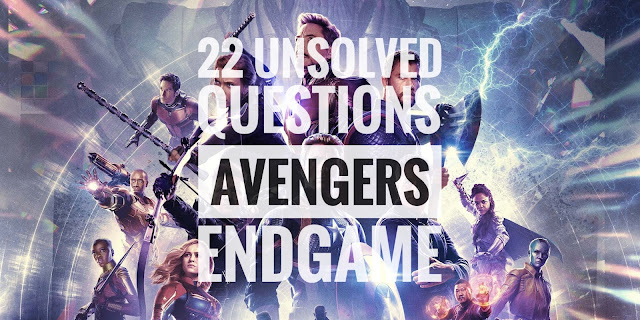 Avengers Endgame : 22 questions that remain unsolved (Spoilers Alert)