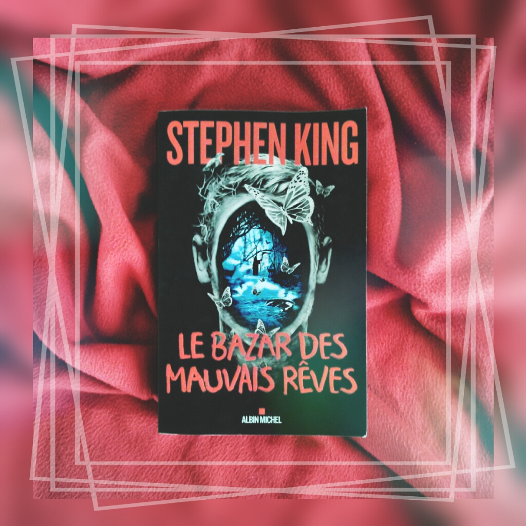 Le Bazar des Mauvais Rêves Stephen KING Le Bazar des Mauvais Rêves Stephen KING