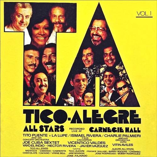 TICO ALEGRE ALL STARS - RECORDED LIVE CARNEGIE HALL VOL 1 (1974) TICO ALEGRE ALL STARS - RECORDED LIVE CARNEGIE HALL VOL 1 (1974)