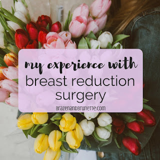 How to decide whether to have breast reduction (reduction mammoplasty) surgery, how to pick a breast reduction plastic surgeon, how to deal with insurance companies for breast reduction, what to expect during breast reduction surgery and breast reduction recovery. Breast reduction tips. Breast reduction advice. Why you should have a breast reduction. What I wish I knew before breast reduction surgery. Weight loss vs. surgery for breast reduction. Breast reduction before and after |  brazenandbrunette.com