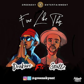 DOWNLOAD- Fine Like This by Drakare featuring Spillz Ochai -@zoneoutnaija