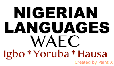 WAEC Langauges Questions & Answers 2018/2019 - Igbo, Hausa, Yoruba, Efik WAEC Langauges Questions & Answers 2018/2019 - Igbo, Hausa, Yoruba, Efik
