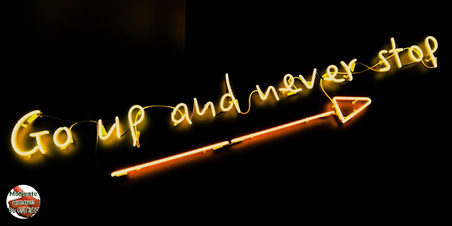 Go up never stop, motivation, everyday Featured in the article: "How To Stay Motivated In Life Everyday".Go up never stop, motivation, everyday