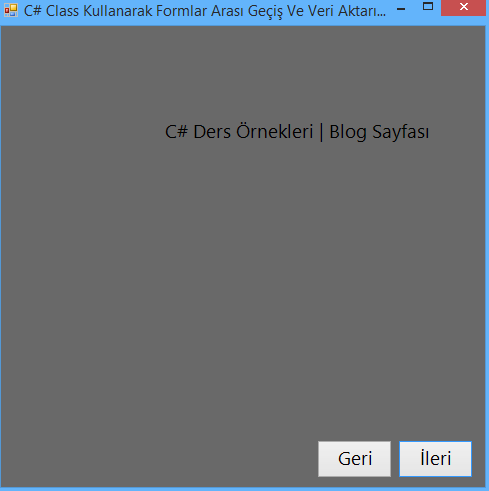 C# Formlar Arası Geçiş Ve Veri Aktarımı - (Class Kullanım Örneği)