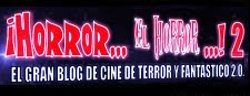 ¡Horror...el horror...!: El blog de cine de terror y fantástico 2.0