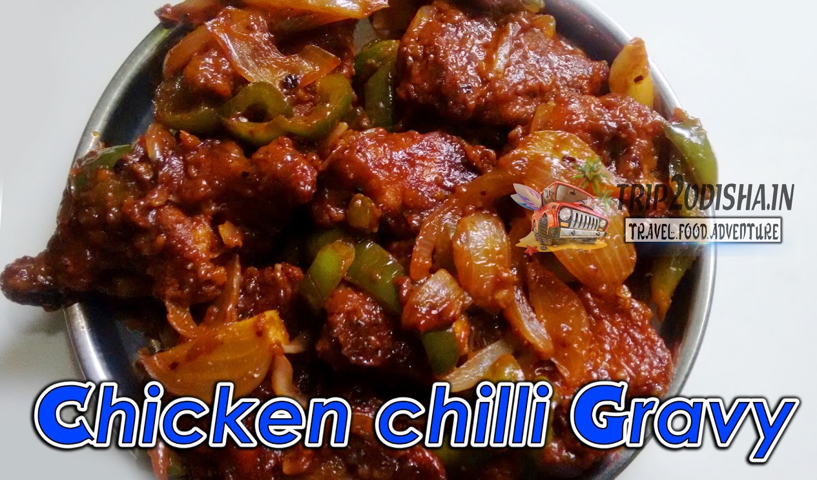 Odia style Chicken Chilli Gravy recipe Trip2Odisha.in