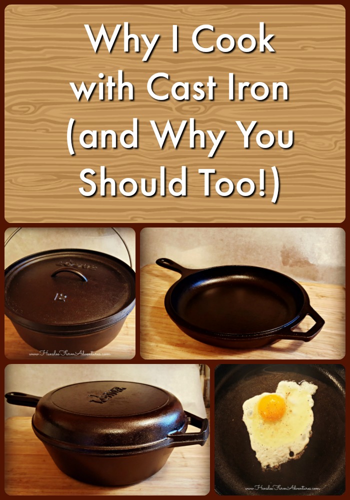 Why I Cook with Cast Iron and Why You Should Too Henslee Farm Adventures