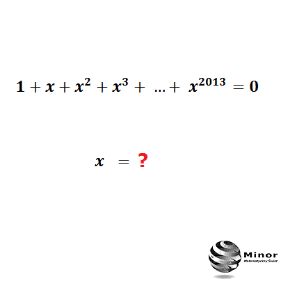 Rozwiąż równanie 1 + x + x^2 + x^3 + … + x^2013 = 0, wiedząc, że lewa strona równania jest sumą częściową kolejnych początkowych wyrazów ciągu. 