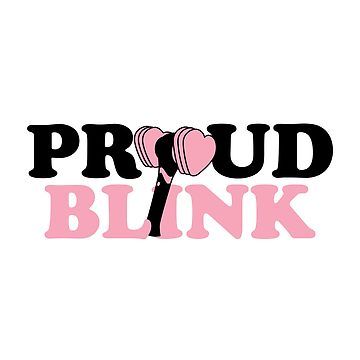 Proud BLINK 🖤💗