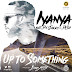 MUSIC: Iyanya – Up To Something ft. Don. Jazzy & Dr Sid