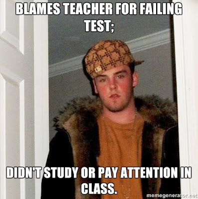 Blames teacher for failing; didn't study or pay attention in class. #TeacherProblems