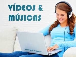 VÍDEOS, FILMES E MÚSICAS