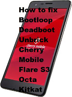 Cherry Mobile Flare S3 Octa Fix Bootloop/Unbrick/Deadboot