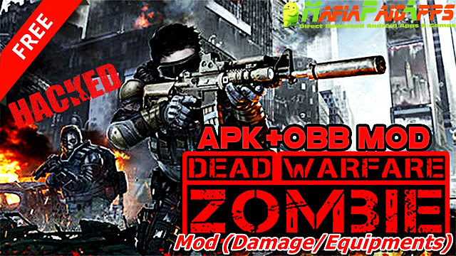 DEAD WARFARE: Zombie Apk Mod (Damage/Equipments) Data for Android DEAD WARFARE: Zombie Apk Mod (Damage/Equipments) Data for Android