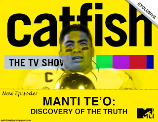 Andrew Russo's Design Blog: Manti Te'o on Catfish the MTV TV Show?