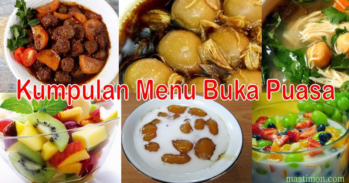 Kumpulan menu buka Puasa di bulan Ramadhan 1440 H tahun 2019 - mastimon.com