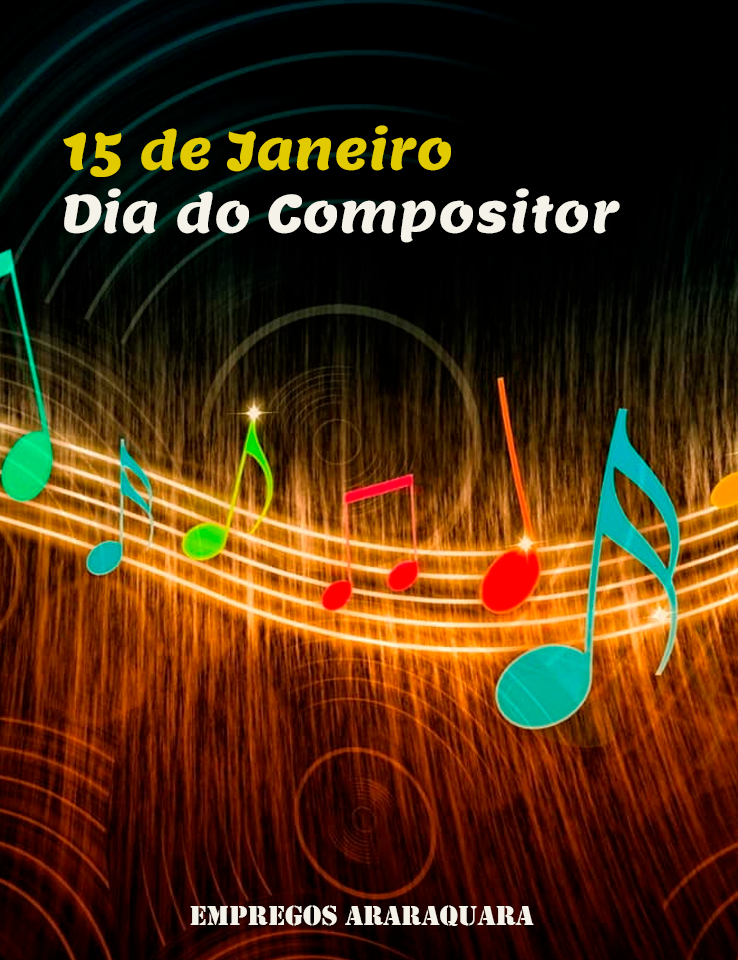 15 de Janeiro Dia do Compositor Empregos Araraquara