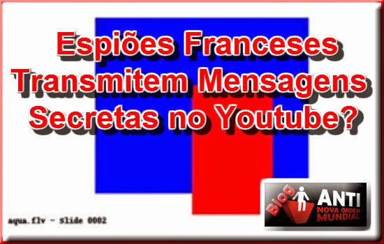 https://anovaordemmundial.com/2014/05/espioes-franceses-transmitem-mensagens-secretas-no-youtube.html