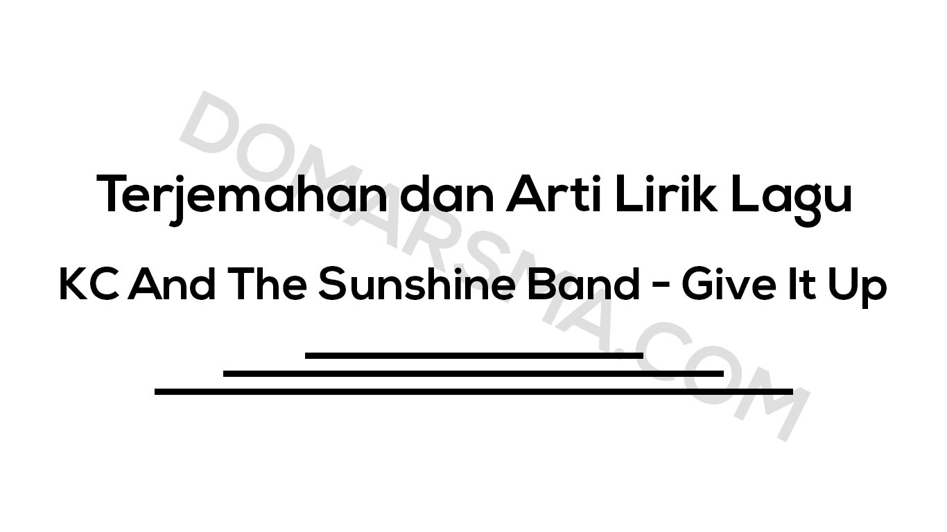 √ Terjemahan Dan Arti Lirik Lagu Kc And The Sunshine Grup