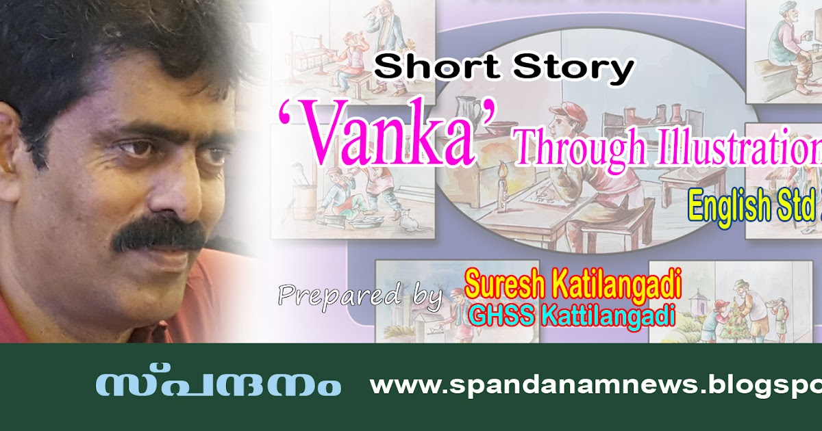 spandanam / സ്പന്ദനം Summary of The Story 'Vanka' Through Illustrations