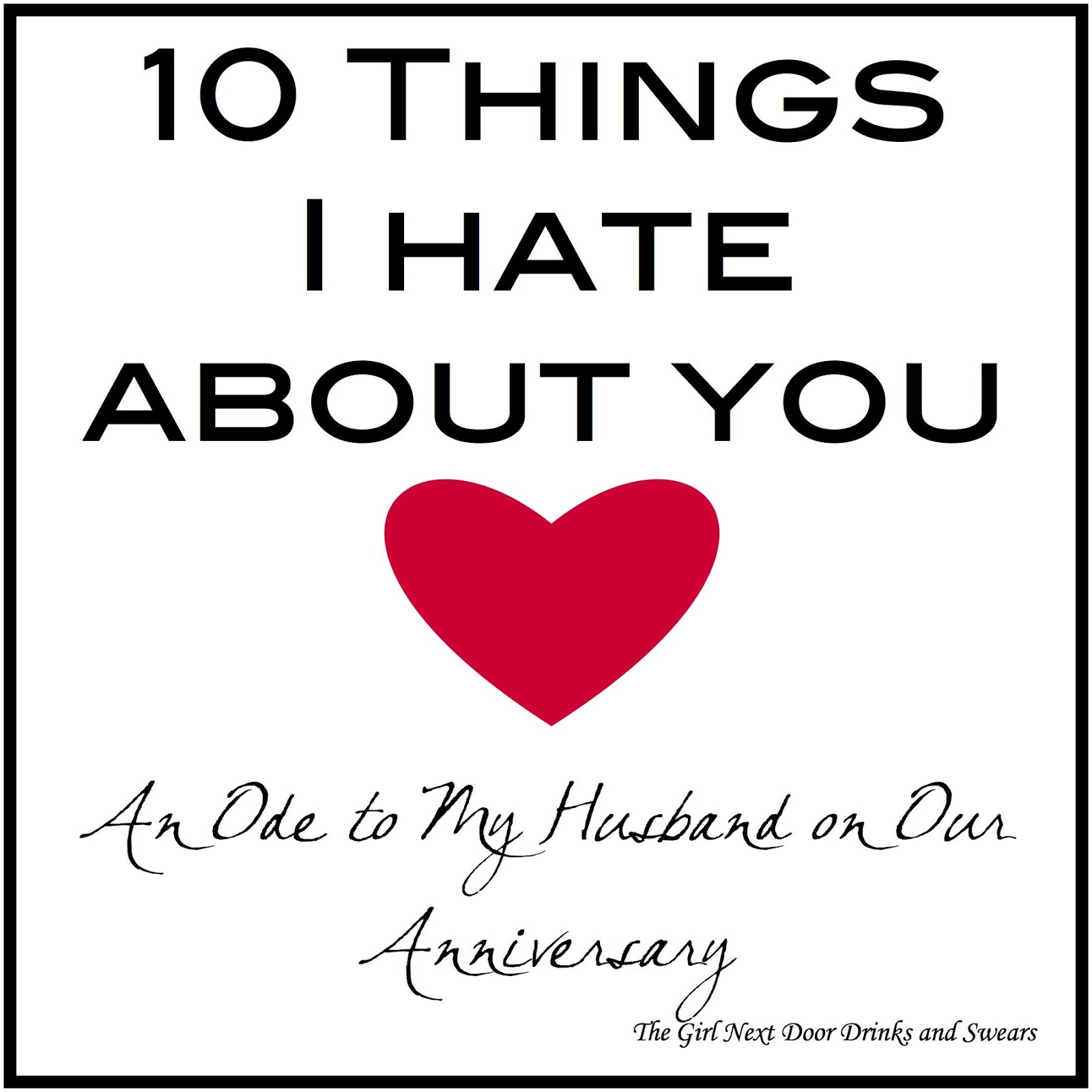 10 Things I Hate About You An Ode to My Husband on Our Anniversary