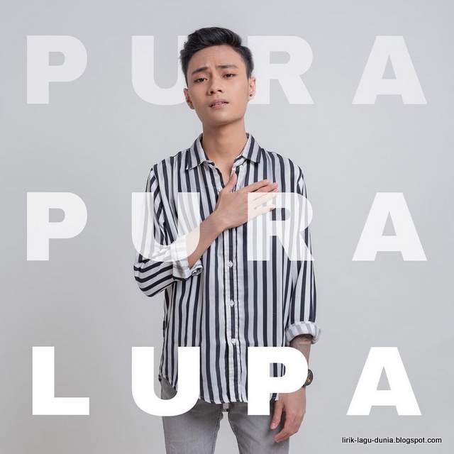 Lirik Lagu Mahen Pura Pura Lupa Lirik Lagu Dunia
