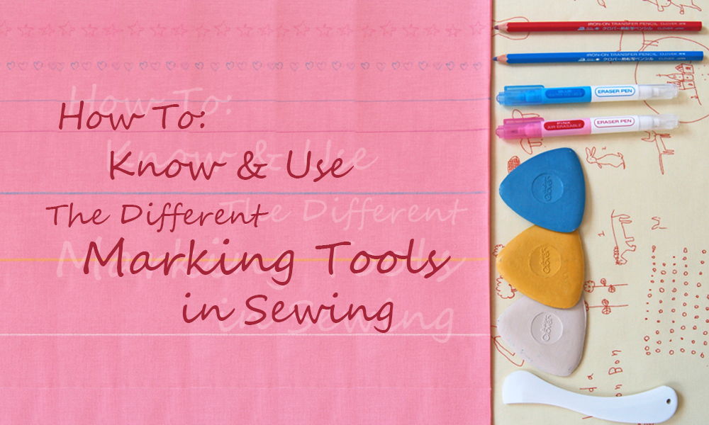 How To Know & Use The Different Marking Tools in Sewing