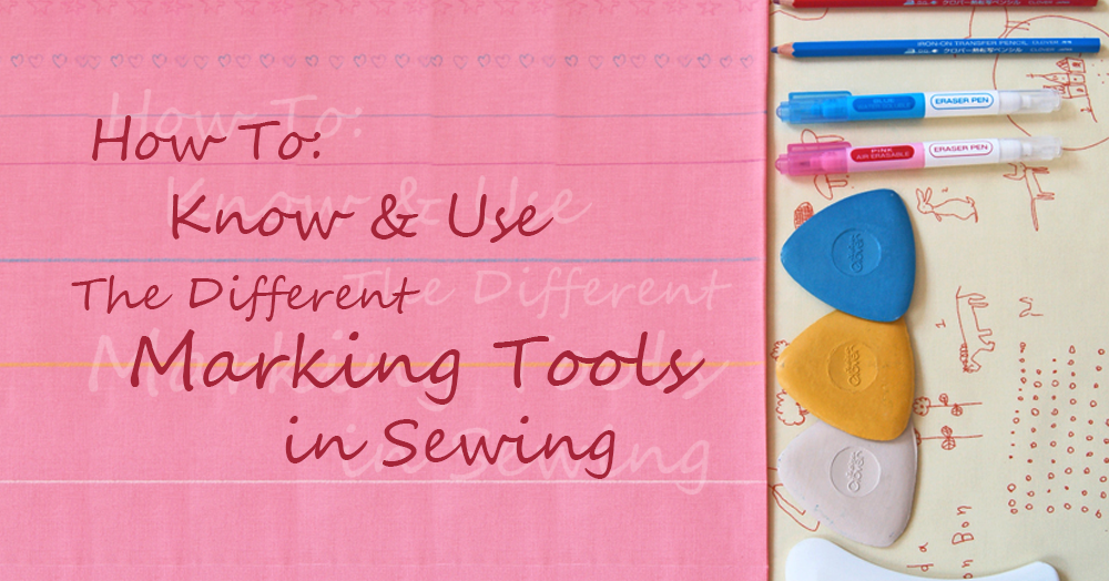 How To Know & Use The Different Marking Tools in Sewing