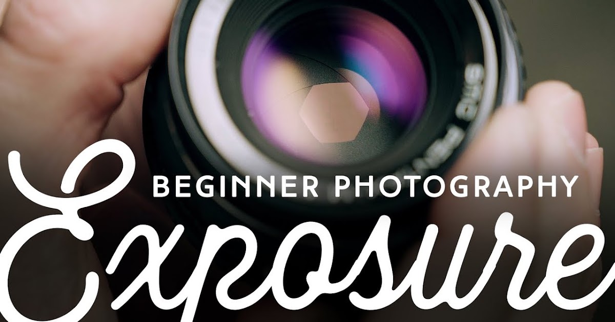 Exposure Made RIDICULOUSLY Simple - Aperture, Shutter Speed, ISO - Blog ...