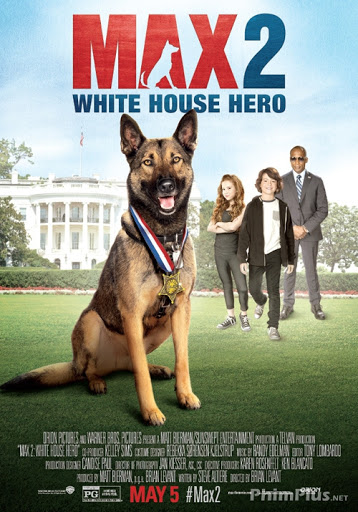 Phim Chú Chó Max 2: Cứu Tinh Nhà Trắng - Max 2: White House Hero (2017)