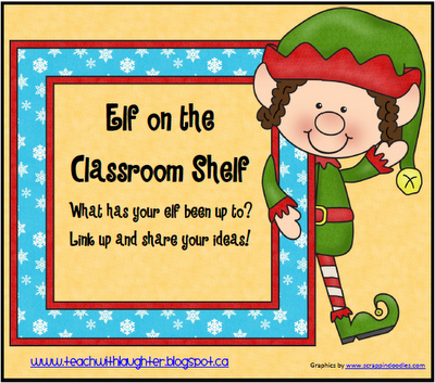 Teach With Laughter: Elf on the Classroom Shelf Linky