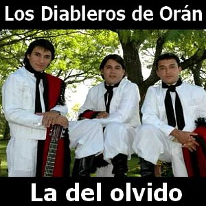 Los Diableros de Oran – La del olvido