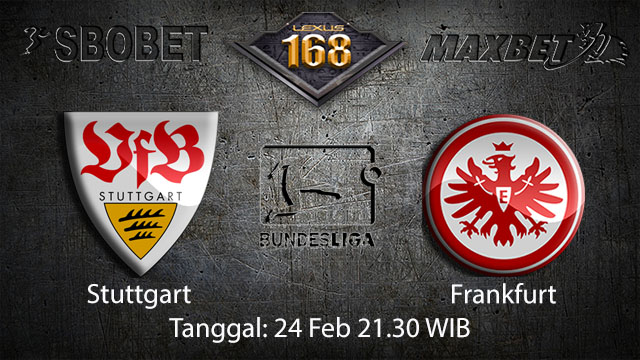 PREDIKSI BOLA - PREDIKSI TARUHAN BOLA STUTTGART VS FRANKFURT 24 FEBRUARI 2018 ( GERMAN BUNDESLIGA )