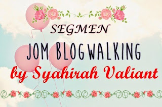  Segmen Jom Blogwalking By Syahirah Valiant