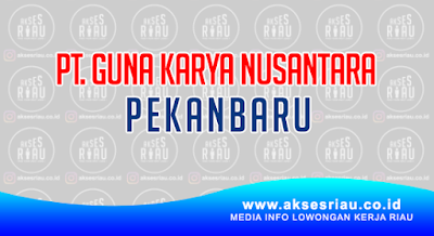 PT Guna Karya Nusantara Pekanbaru