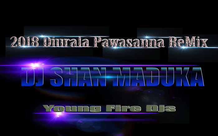 2018 Diurala Pawasanna ReMix Dj Shan Maduka(EMB)