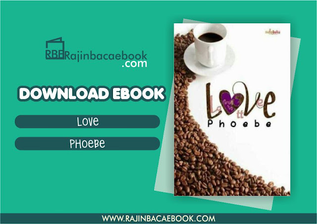 Download Novel Love Latte by Phoebe Pdf Download Novel Love Latte by Phoebe Pdf