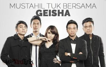 Lirik Mustahil Tuk Bersama Geisha Terbaru Lirik Mustahil Tuk Bersama Geisha Terbaru