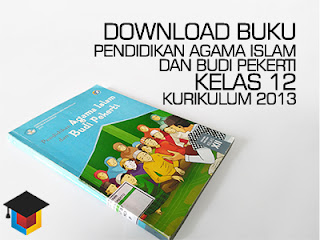 Ilmu Hexa; Download Buku Agama Islam Kelas 12 Kurikulum 2013