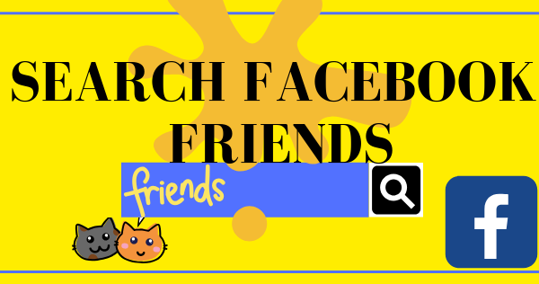 How to Search for A Friend On Facebook