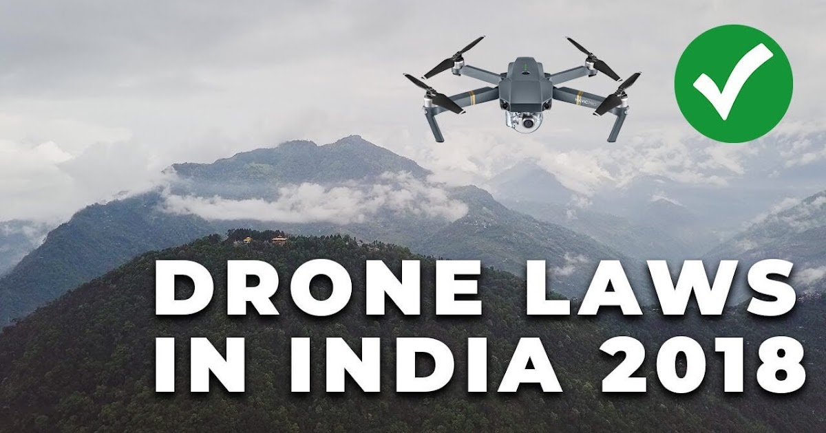 India’s New Drone Policy (2018) Everything You Need To Know Before You