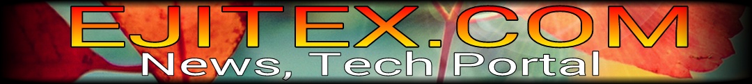 Welcome To Ejitex News & Tech Portal
