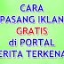 Cara Pasang Iklan GRATIS di Portal Berita Terkenal