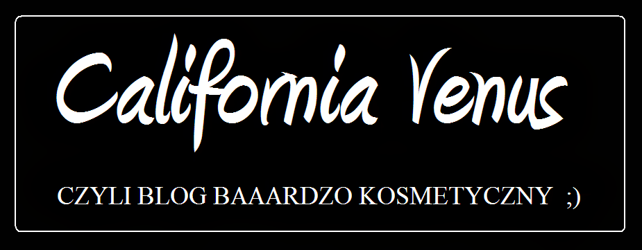 CALIFORNIA VENUS - baaardzo kosmetycznie  ;)